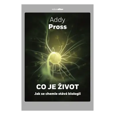 Co je život ? - Addy Pross