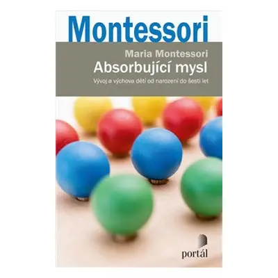 Absorbující mysl - Maria Montessori