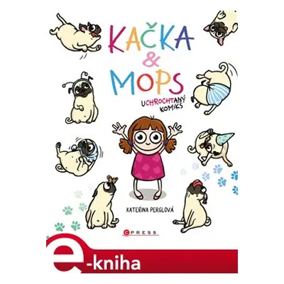 Kačka & Mops - Kateřina Perglová