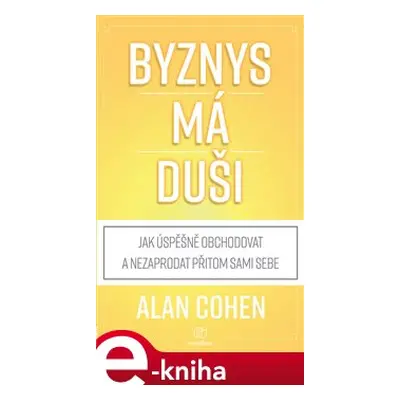 Byznys má duši - Alan Cohen