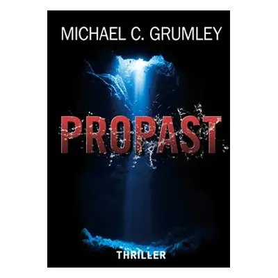 Propast - Michael C. Grumley