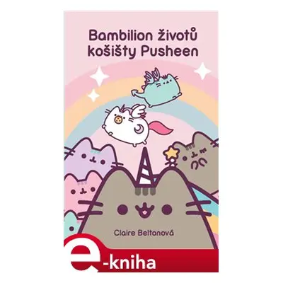 Bambilion životů košišty Pusheen - Claire Beltonová