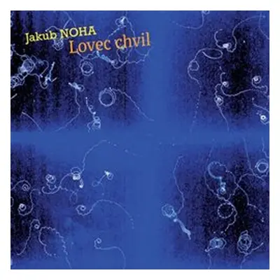 Lovec chvil - Jakub Noha