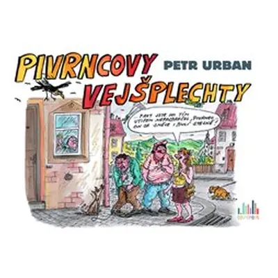 Pivrncovy vejšplechty - Petr Urban, Petr Nový