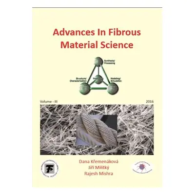 Advances in Fibrous Material Science - Dana Křemenáková, Jiří Militký, Rajesh Mishra