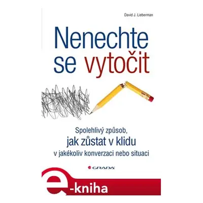 Nenechte se vytočit - David J. Lieberman