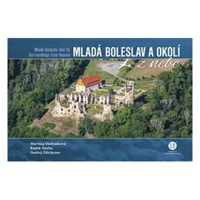 Mladá Boleslav a okolí z nebe - Radek Štěrba, Martina Ondrášková, Ondřej Ždichynec