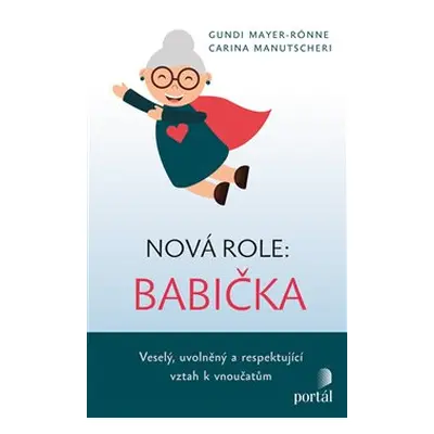 Nová role: babička - Gundi Mayer-Rönne, Carina Manutscheri