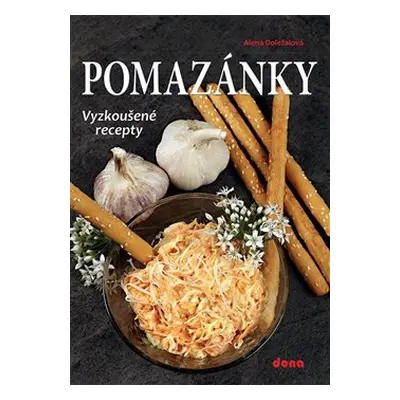 Pomazánky - Vyzkoušené recepty - Alena Doležalová