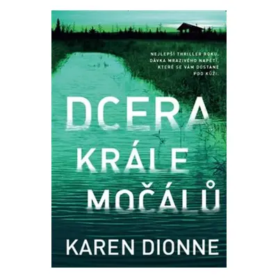 Dcera krále močálů - Karen Dionne