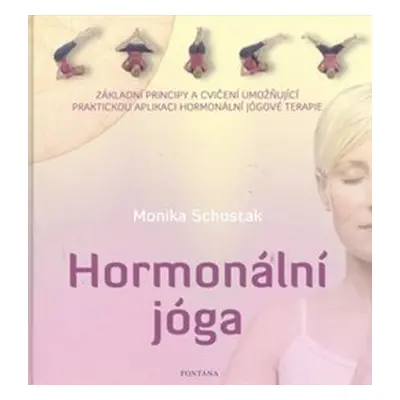 Hormonální jóga - Monika Schostak