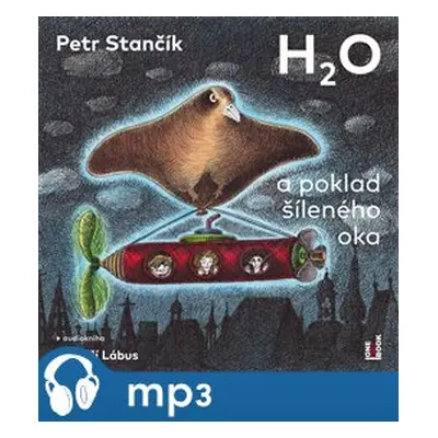 H2O a poklad šíleného oka, mp3 - Petr Stančík