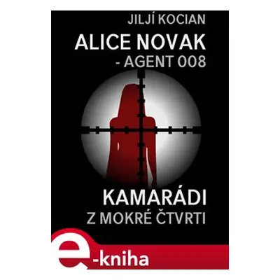 Alice Novak – agent 008 - Jiljí Kocian