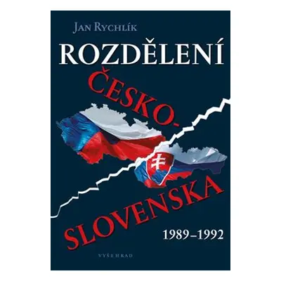 Rozdělení Československa 1989-1992 - Jan Rychlík