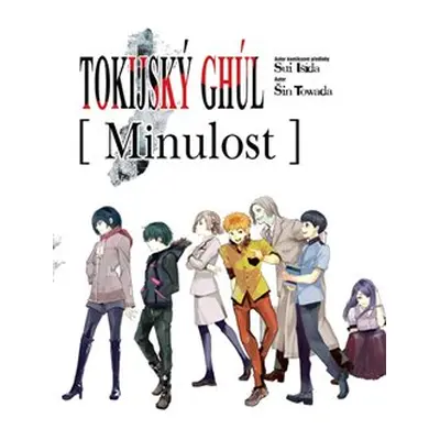 Tokijský ghúl - Minulost (light novel) - Sui Išida, Šin Towada