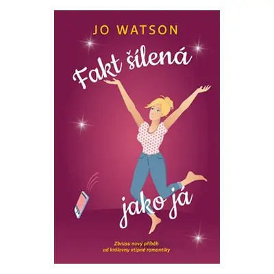 Fakt šílená jako já - Jo Watsonová