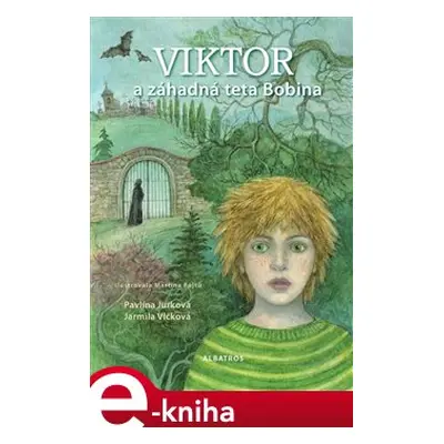 Viktor a záhadná teta Bobina - Pavlína Jurková, Jarmila Vlčková