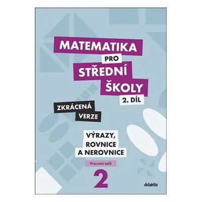 Matematika pro střední školy 2.díl - Zkrácená verze - Pracovní sešit - Marie Chadimová