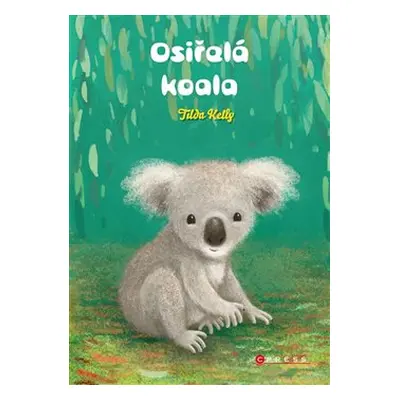 Osiřelá koala - Tilda Kelly