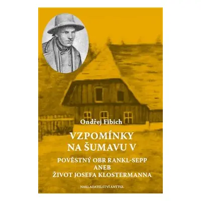 Vzpomínky na Šumavu V. - Ondřej Fibich