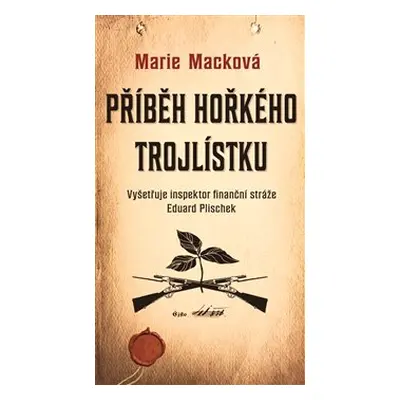 Příběh hořkého trojlístku - Marie Macková