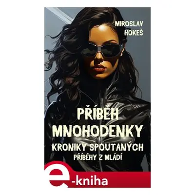 Příběh mnohodenky - Miroslav Hokeš