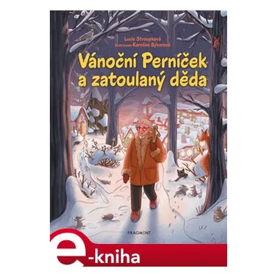 Vánoční Perníček a zatoulaný děda - Lucie Stroupková