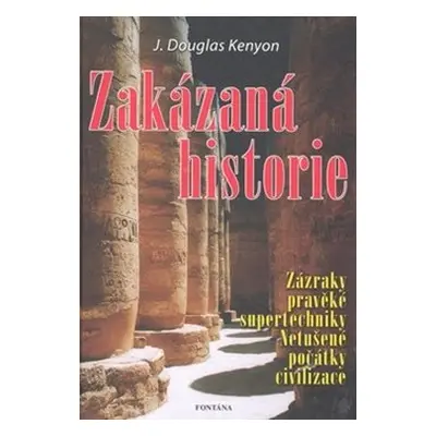 Zakázaná historie - J. Douglas Kenyon