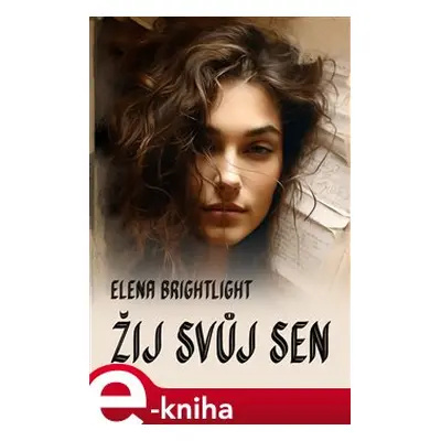 Žij svůj sen - Elena Brightlight