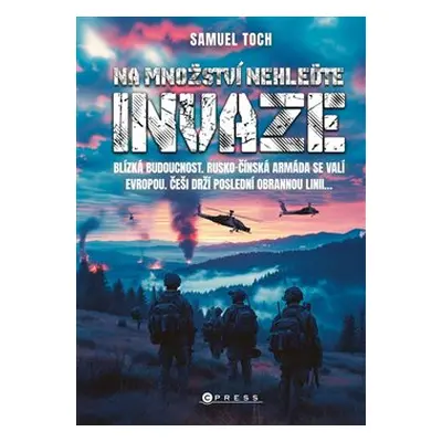 Na množství nehleďte: Invaze - Samuel Toch