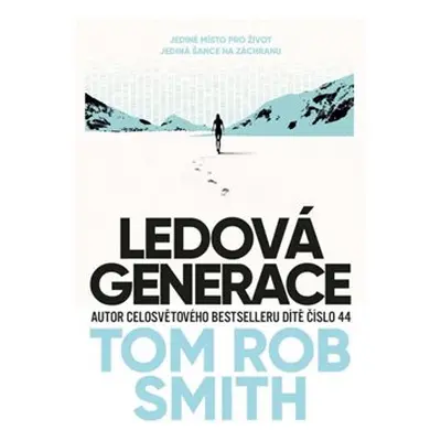 Ledová generace - Tom Rob Smith