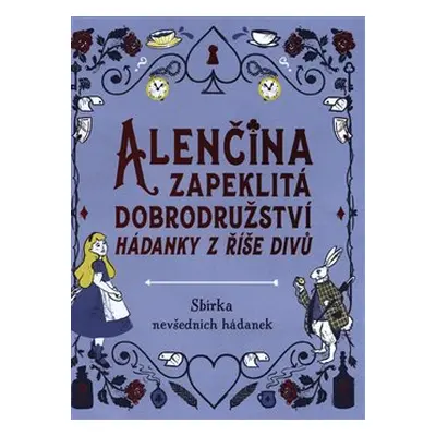 Alenčina zapeklitá dobrodružství - Gareth Moore