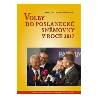 Volby do Poslanecké sněmovny 2017 - Miloš Gregor, Otto Eibl