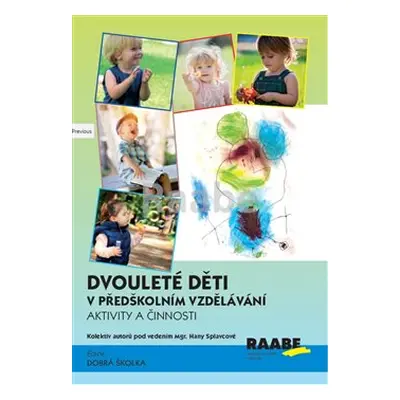 Dvouleté děti v předškolním vzdělávání III - aktivity a činnosti - Hana Splavcová, kolektiv auto