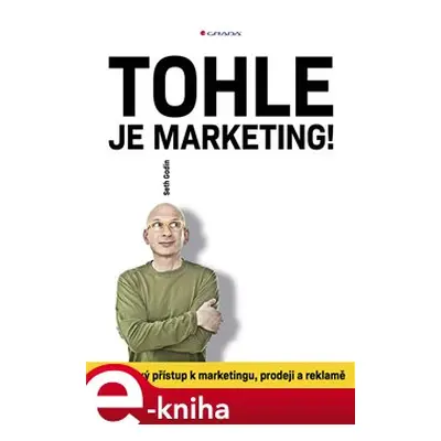 Tohle je marketing! - Seth Godin