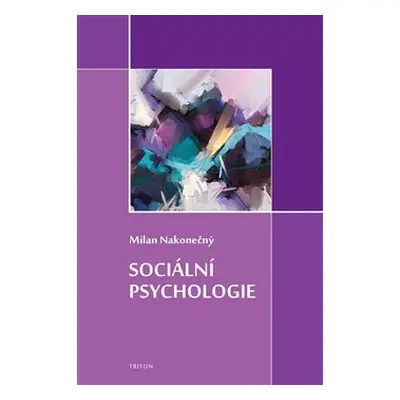 Sociální psychologie - Milan Nakonečný