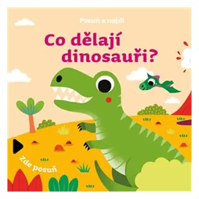 Posuň a najdi: Co dělají dinosauři?