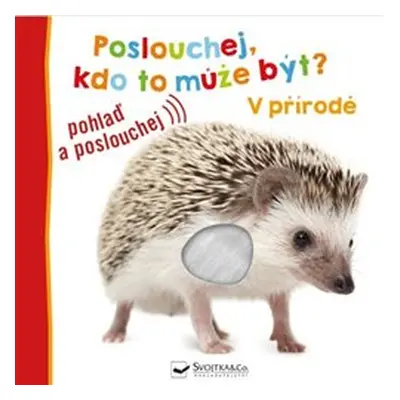 Poslouchej, kdo to může být? V přírodě