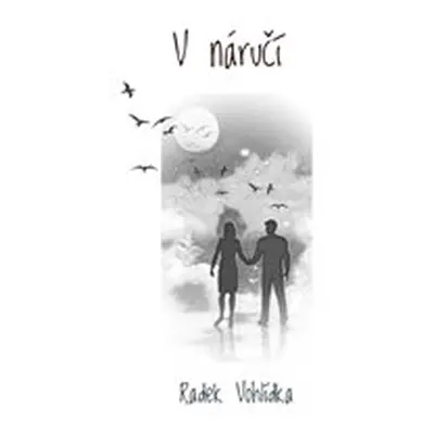 V náručí - Radek Vohlídka