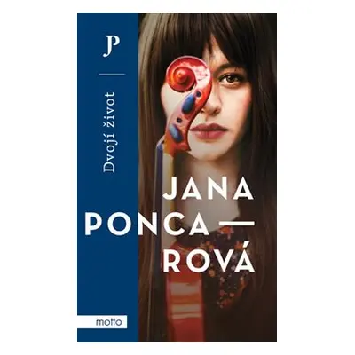 Dvojí život - Jana Poncarová