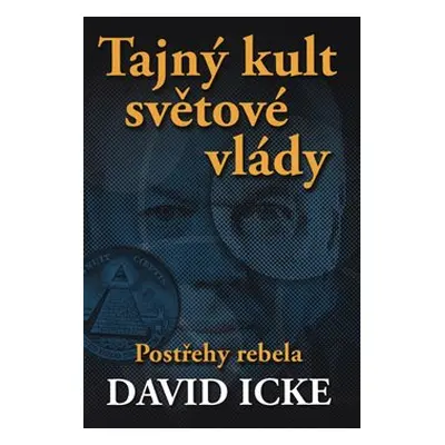 Tajný kult světové vlády - David Icke