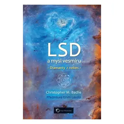 LSD a mysl vesmíru - Christopher M. Bache