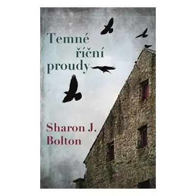 Temné říční proudy - Sharon J. Bolton