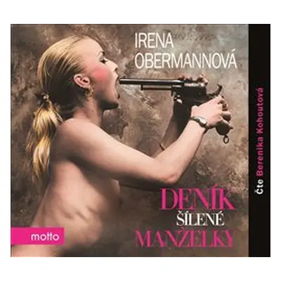 Deník šílené manželky - Irena Obermannová