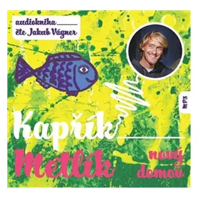 Kapřík Metlík - nový domov - Jan Opatřil