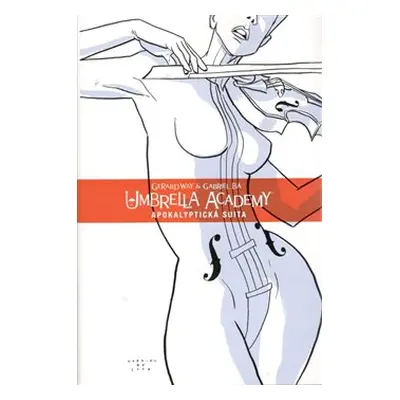 Umbrella Academy 1 - Apokalyptická suita - Gabriel Bá, Gerard Way