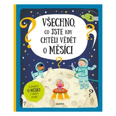 Všechno, co jste kdy chtěli vědět o Měsíci - Pavel Gabzdyl