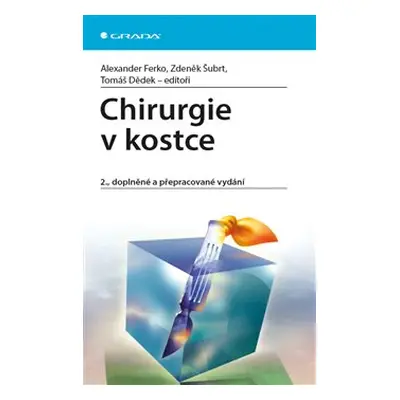 Chirurgie v kostce - Zdeněk Šubrt, Tomáš Dědek, Alexander Ferko, kolektiv