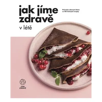 Jak Jíme zdravě v létě - kol.