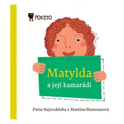 Matylda a její kamarádi - Martina Hamouzová, Pavla Nejezchleba